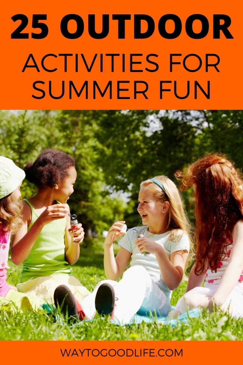 25 Fantastic Things To Do Outside For Summer Fun